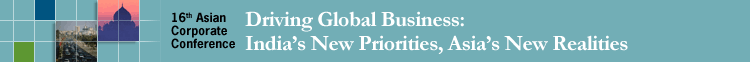 Driving Global Business:India's New Priorities, Asia's New Realities